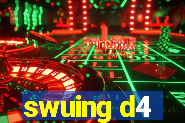 swuing d4